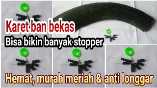 CARA MUDAH MEMBUAT STOPPER PANCING DARI KARET BAN BEKAS // how to make a fishing stopper