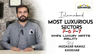 Prime Sectors Of Islamabad | Luxurious | Business Hub | Sector F-6 & F-7 | Fatima Marketing