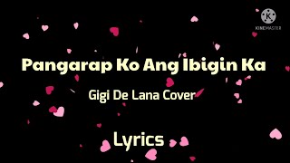 Pangarap Ko Ang Ibigin Ka- Gigi De Lana, Cover, Lyrics