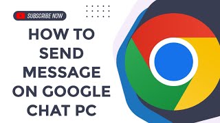 Quick Guide: How to Send a Message on Google Chat for PC & Mac