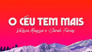 Valesca Mayssa e Sarah Farias - O Céu Tem Mais (Letra)