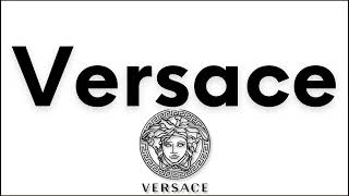 How to Pronounce VERSACE?