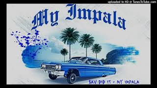 SAV DID IT - My Impala (feat. Doggystyleeee & TBeezy1300)