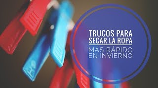 TRUCOS PARA SECAR LA ROPA MÁS RÁPIDO EN INVIERNO