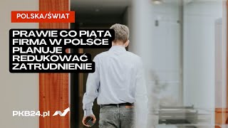 dr hab. Jacek Męcina: Prawie co piąta firma w Polsce planuje redukować zatrudnienie