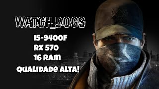 i5-9400f + RX 570 no WATCH DOGS gameplay e teste!