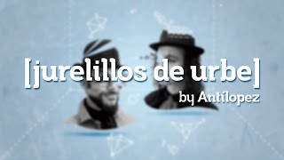 Antílopez - Jurelillos de Urbe (Lyric Video)