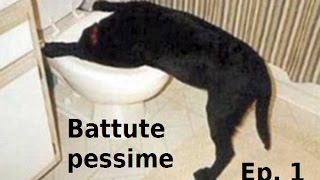 Battute Pessime. Ep. 1