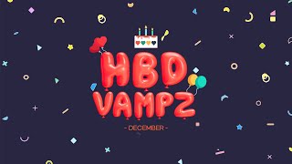 🎂 HBD VAMPZ (DEC)