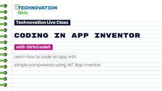 Build a Simple App in App Inventor | #Technovation Live Class with GirlsCodeIt