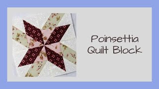 Easy Quilt Block Called Poinsettia - a Video Tutorial