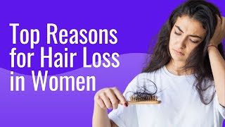 Why is My Hair Falling Out? | Top Reasons for Hair Loss in Women