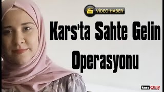 Kars'ta Sahte Gelin Operasyonu, 5 Gözaltı #kars #sahtegelin #haber #düğün