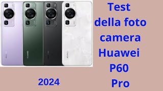 Huawei P60 Pro Camera Test: è il miglior telefono con fotocamera del 2024