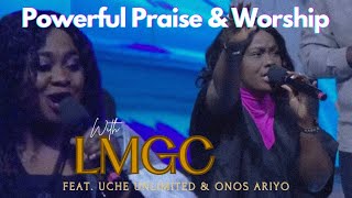 Powerful Praise and Worship with LMGC feat. Onos Ariyo & Uche Unlimited