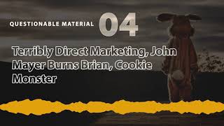 Terribly Direct Marketing, John Mayer Burns Brian, Cookie Monster - Questionable Material Episode 04