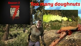 7 Days to Die - Day 11 - Too Many Doughnuts