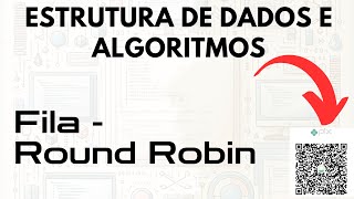 Aula 23 - Algoritmos - Fila - Round Robin