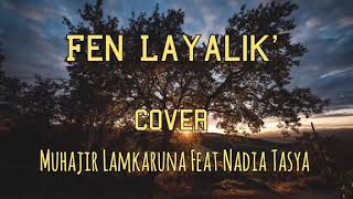 FEIN LAYALIK By Muhajir Lamkaruna Feat Nadia Tasya || Lirik + video