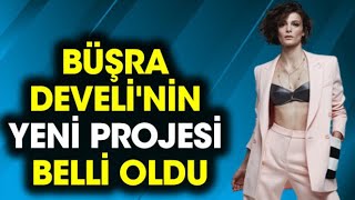 Büşra Develi'nin yeni projesi belli oldu