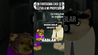 Habia un FANTASMA en mi ESCUELA y ATORMENTABA a mi PROFESOR #cheems #funnymemes