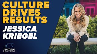 Culture Drives Results with Jessica Kriegel