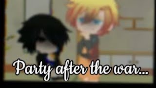 Party after the War {~Sasuke ANGST~} DESC {Dead/Merged AU| Boruto