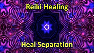 Reiki Healing | Heal Separation