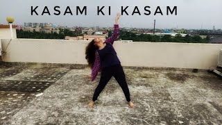 Kasam ki Kasam || Dance cover || Bankim patel || unplugged