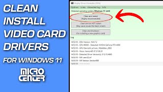 How To Do A Clean Install Video Card Drivers For Windows 11 | Micro Center Tech Support