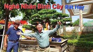 Nghệ nhân TRIỀU KHÚC bình cây RẤT HAY về 2 TP của anh DŨNG tại TL Thanh Trì * Đt : 0906163289 *.