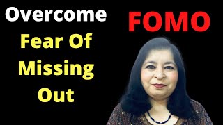 How to overcome Fear Of Missing Out or FOMO