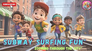 Subway Surfing Fun | Nursery Rhymes & Kids Songs #cartoon