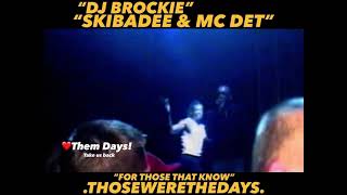 DJ BROCKIE MC’s SKIBADEE & DET  ❤️Them Days