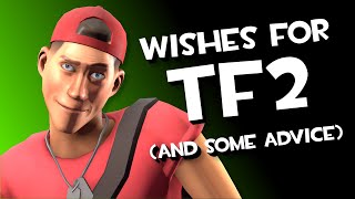 My wishes for TF2 in 2022 and some personal life advice!