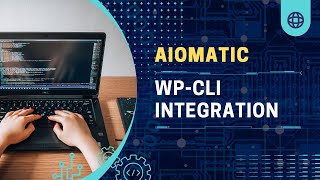 Aiomatic Update: WP-CLI Integration - Write AI Content Using WP Command Line Interface