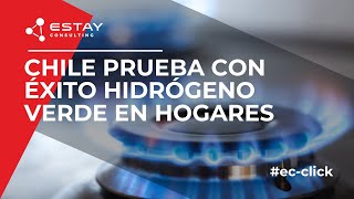 Chile prueba con éxito hidrógeno verde en hogares.