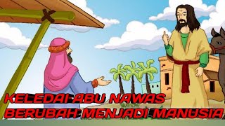 GOKIL !! KELEDAI ABU NAWAS BERUBAH MENJADI MANUSIA