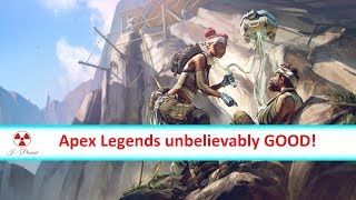 Apex Legends unbelievably GOOD!