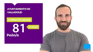 OPOSICIONES LOCALES 👉 ¡Convocadas 81 plazas de Peón para el Ayuntamiento de Valladolid!