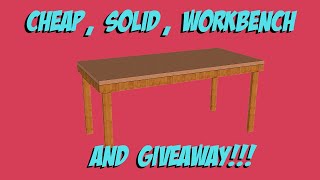 Super SOLID, Super Cheap Workbench AND GIVEAWAY!