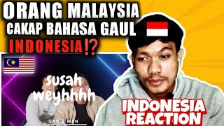 REACT #40 ORANG MALAYSIA CAKAP BAHASA GAUL INDONESIA 🇲🇾‼️