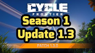 The Cycle Frontier - Season 1 Patch Notes - Patch 1.3 (2022)