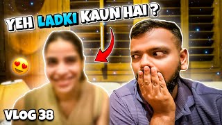 YEH LADKI KA NAAM GOOGLE KARO 😳😳😳 | VLOG 38