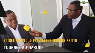 ENTRETIEN AVEC LE PROFESSEUR MAURICE KAMTO(Pdt du M.R.C) TOURNÉE AU MAROC