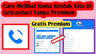 Cara Melihat Nama Kontak Kita Di Get Contact Tanpa Premium | Get Contact Premium