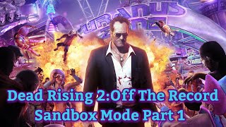 Dead Rising 2: Off The Record Sandbox Mode Part 1 (Getting Started)