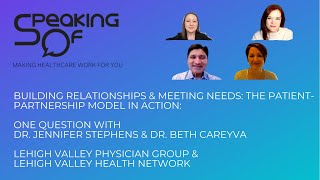 Building Relationships & Meeting Needs: The Patient-Partnership Model in Action @LVHealthNetwork