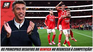 Benfica 2024-25  ● Os 5 principais desafios do Benfica no regresso à competição!