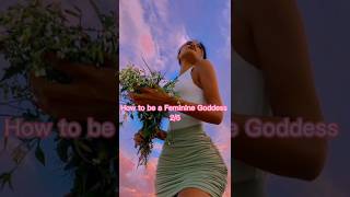 How to be a Feminine Goddess #shorts#shortvideo #aesthetic #viral #short